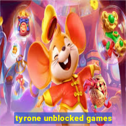 tyrone unblocked games